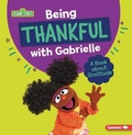 Cover: Being Thankful with Gabrielle - Lerner Publishing Group