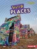 Cover: Weird Places - Lerner Publishing Group
