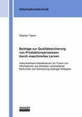 Cover: Beitr&auml;ge zur Qualit&auml;tssicherung von Produktionsprozessen durch maschinelles Lernen - Shaker