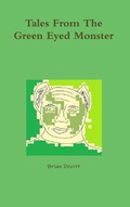 Cover: Tales From The Green Eyed Monster - Lulu.com