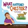 Cover: What Happened to Chester? - Loving Healing Press