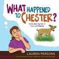 Cover: What Happened to Chester? - Loving Healing Press