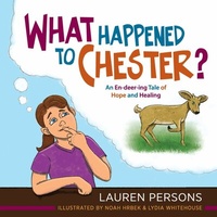 Enlarge image Cover: What Happened to Chester? - Loving Healing Press