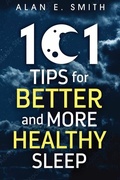 Cover: 101 Tips for Better And More Healthy Sleep - Loving Healing Press