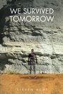 Cover: We Survived Tomorrow - Newman Springs Publishing, Inc.