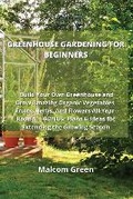 Cover: Greenhouse Gardening for Beginners - GR Publishing