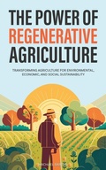 Cover: The Power of Regenerative Agriculture - Book Bound Studios