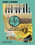 Cover: LEVEL 5 Music Theory Exams Workbook - Ultimate Music Theory Supplemental Exam Series - Gloryland Publishing