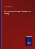 Cover: A Tribute to the Memory of the Rev. Jabez Bunting - Outlook