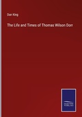 Cover: The Life and Times of Thomas Wilson Dorr - Outlook