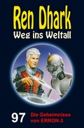 Cover: Ren Dhark - Weg ins Weltall 97: Die Geheimnisse von ERRON-3 - HJB Verlag & Shop KG