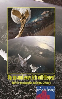 Abbildung von: Haller 19 - Up, up and away: Ich will fliegen! - p.machinery