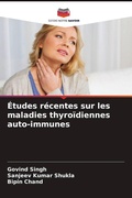 Cover: &Eacute;tudes r&eacute;centes sur les maladies thyro&iuml;diennes auto-immunes - Editions Notre Savoir