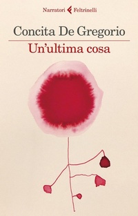 Abbildung von: Un' ultima cosa - I narratori;Feltrinelli