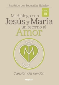 Abbildung von: Mi diálogo con Jesús y María. Un retorno al amor - Tequisté