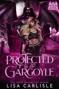 Cover: Protected by the Gargoyle (Stone Sentries, #4) - Lisa Carlisle
