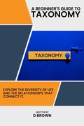 Cover: A Beginner's Guide to Taxonomy - D Brown