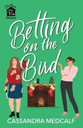Cover: Betting on the Bird - Cassandra Medcalf