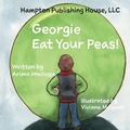 Cover: Georgie Eat Your Peas - Hampton Publishing House, LLC