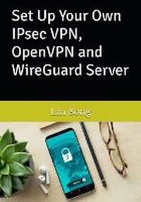 Abbildung von: Set Up Your Own IPsec VPN, OpenVPN and WireGuard Server - Lin Song