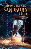 Cover: Bis das letzte Sandkorn f&auml;llt - BoD - Books on Demand