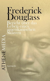 Abbildung von: Bericht über das Leben eines amerikanischen Sklaven - AtheneMedia-Verlag