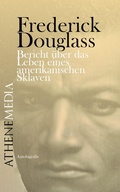 Cover: Bericht &uuml;ber das Leben eines amerikanischen Sklaven - AtheneMedia-Verlag
