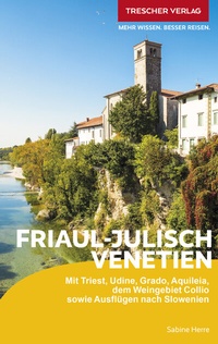 Abbildung von: TRESCHER Reiseführer Friaul - Julisch Venetien - TRESCHER