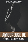 Cover: Amoureuse De Mon Alter Ego - Diana Shelton
