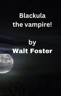 Cover: Blackula the Vampire! - The New Star Press