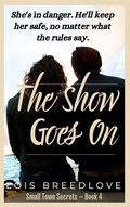 Cover: The Show Goes On (Small Town Secrets, #5) - L.J. Breedlove