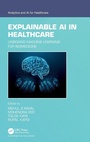 Cover: Explainable AI in Healthcare - Chapman & Hall/CRC