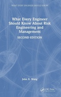 Cover: What Every Engineer Should Know About Risk Engineering and Management - CRC Press