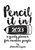 Cover: Pencil it in! 2023 - Lulu.com
