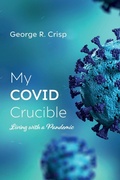Cover: My Covid Crucible - Resource Publications (CA)