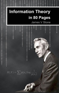 Enlarge image Cover: Information Theory in 80 Pages - James V Stone