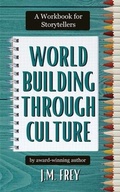 Cover: Worldbuilding Through Culture - J.M. Frey