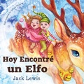 Cover: Hoy Encontre un Elfo - Starry Dreamer Publishing, LLC