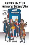 Cover: Another Pirate's History of Doctor Who - D.G. Valdron