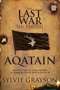 Cover: Aqatain, The Last War, The Prequel - Sylvie Grayson