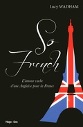 Cover: So french, l'amour vache d'une anglaise pour la France - Hugo Document