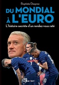 Cover: Du mondial &agrave; l'euro - L'histoire secr&egrave;te d'un rendez-vous rat&eacute; - Hugo Sport