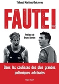 Cover: Faute ! Dans les coulisses des plus grandes pol&eacute;miques arbitrales - Hugo Sport