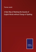 Cover: A New Way of Marking the Sounds of English Words without Change of Spelling - Outlook