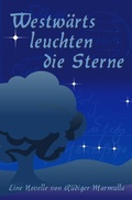 Cover: Westw&auml;rts leuchten die Sterne - epubli