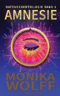 Enlarge image Cover: Amnesie - Monika Wolff Autorin