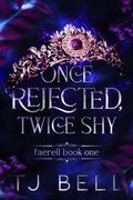 Cover: Once Rejected, Twice Shy (Faerell, #1) - Tami Lund