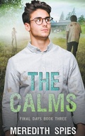 Cover: The Calms (Final Days Book 3) - Meredith Spies