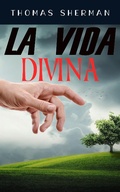 Cover: La vida divina - FELIPE CHAVARRO POLAN&Iacute;A INC
