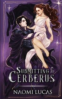 Enlarge image Cover: Submitting to Cerberus - Naomi Lucas